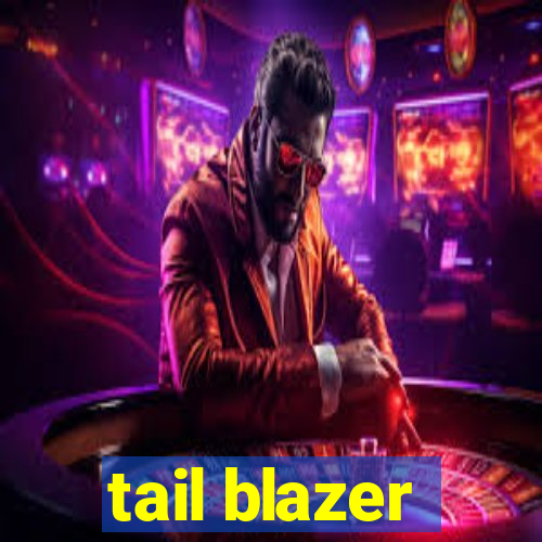 tail blazer